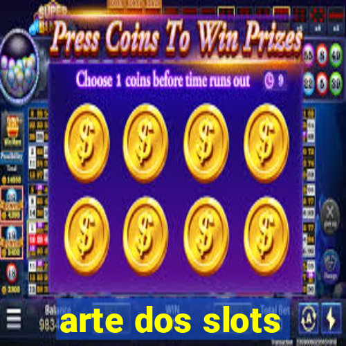 arte dos slots